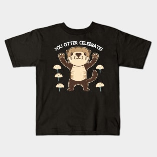 "You otter Celebrate!" Cute Otter Pun T-Shirt Kids T-Shirt